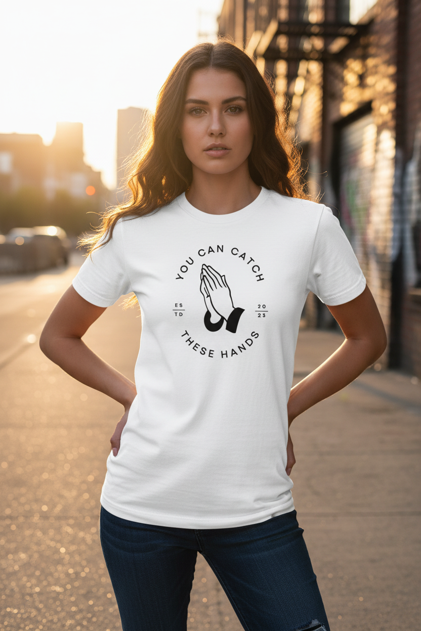 You Can Catch These Hands T-Shirt